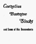 Cornelius Barentse Slecht and some of his descendants Cornelius Barentse Slecht and some of his descendants